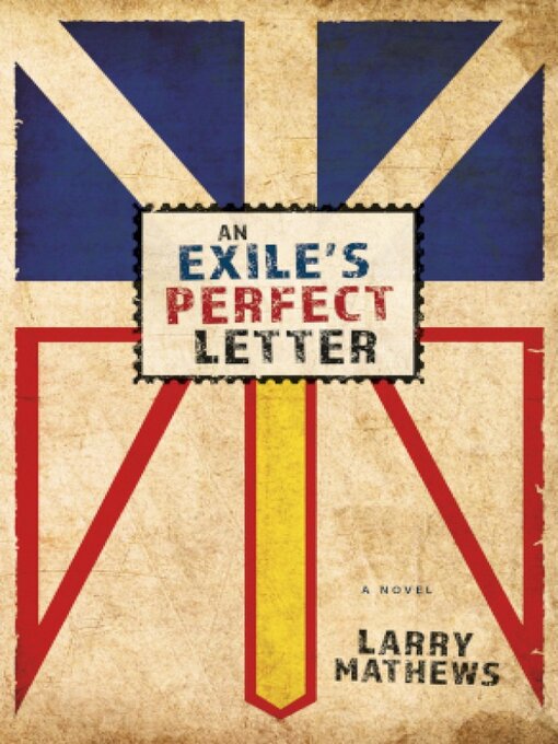 Title details for An Exile's Perfect Letter by Larry Mathews - Available